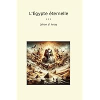 L'Égypte éternelle (Classic Books) (French Edition) L'Égypte éternelle (Classic Books) (French Edition) Paperback