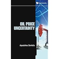 OIL PRICE UNCERTAINTY OIL PRICE UNCERTAINTY Hardcover Paperback
