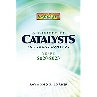 A History of Catalysts for Local Control: Years 2020 - 2023
