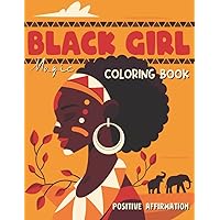 Positive Affirmation Black Girl Magic Coloring Book: A Beautiful African American Women Coloring Pages With Positive Affirmations For Brown Girls And Adults, Natural Curly Hair Style Positive Affirmation Black Girl Magic Coloring Book: A Beautiful African American Women Coloring Pages With Positive Affirmations For Brown Girls And Adults, Natural Curly Hair Style Paperback