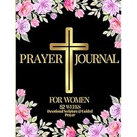 Prayer Journal For Women, 52 Weeks Devotional Scripture and Guided Prayer