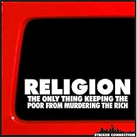 | Religion The Only Thing Keeping The Poor from Murdering The Rich | Bumper Sticker Decal for Car, Truck, Window, Windshield, Laptop | 2