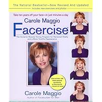 Carole Maggio Facercise (R): The Dynamic Muscle-Toning Program for Renewed Vitality and a More Youthful Appearance, Revised and Updated Carole Maggio Facercise (R): The Dynamic Muscle-Toning Program for Renewed Vitality and a More Youthful Appearance, Revised and Updated Paperback