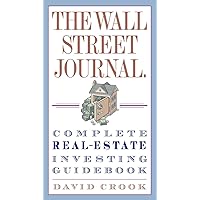 The Wall Street Journal. Complete Real-Estate Investing Guidebook (Wall Street Journal Guides)