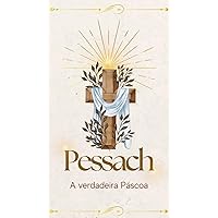 Pessach: A verdadeira Páscoa: Antologia de Páscoa (Portuguese Edition)