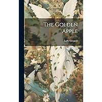 The Golden Apple The Golden Apple Hardcover Paperback