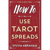 How To Use Tarot Spreads (How To Series, 9) How To Use Tarot Spreads (How To Series, 9) Paperback Hardcover Mass Market Paperback