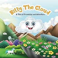 Billy The Cloud: A Tale of Friendship and Adventure