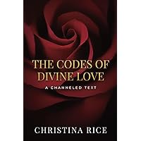 The Codes of Divine Love The Codes of Divine Love Paperback Kindle Hardcover