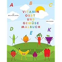 Vitamin Obst Und Gemüse Malbuch: Vitamine Obst und Gemüse Malbuch: Damit Kinder lernen, Spaß zu haben Entwickeln Sie ein Aufgabenbuch, das perfekt für ... ist! 8,5 x 11 Zoll 42 Seiten (German Edition)