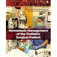 Hemostasis Management of the Pediatric Surgical Patient Hemostasis Management of the Pediatric Surgical Patient Paperback Kindle