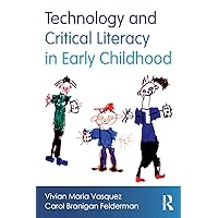 Technology and Critical Literacy in Early Childhood Technology and Critical Literacy in Early Childhood Paperback Hardcover