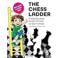 The Chess Ladder: A Step-by-step Guide for Kids to Learn Chess