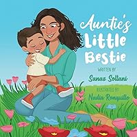 Auntie's Little Bestie - Best gift from Aunts: A story of unconditional love between an aunt and their nephew or neice, children 0-6