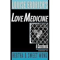 Louise Erdrich's Love Medicine: A Casebook (Casebooks in Criticism) Louise Erdrich's Love Medicine: A Casebook (Casebooks in Criticism) Paperback Hardcover