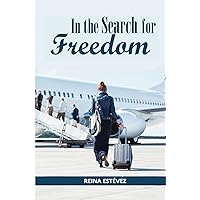 In the search for freedom In the search for freedom Paperback Kindle Hardcover