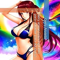 Sexy anime Coloring Book Libro para colorear para adultos 2: Sexy Anime Girls Adult Coloring Book: Hentai, Manga Coloring Book for Relaxation , Anime ... para colorear para adultos (Spanish Edition)