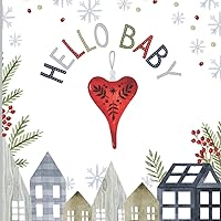 Baby Shower Guest Book: Hello Baby | Cozy Nordic Christmas Unisex Guestbook with Advice For Parents, Gift Log Tracker, Space for Invitation and Photo Baby Shower Guest Book: Hello Baby | Cozy Nordic Christmas Unisex Guestbook with Advice For Parents, Gift Log Tracker, Space for Invitation and Photo Paperback