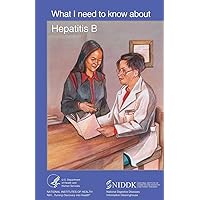What I Need to know about Hepatitis B What I Need to know about Hepatitis B Paperback