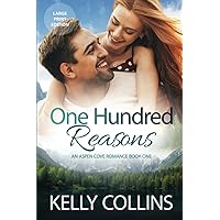 One Hundred Reasons: An Aspen Cove Romance Book 1 (An Aspen Cove Romance Large Print Edition) One Hundred Reasons: An Aspen Cove Romance Book 1 (An Aspen Cove Romance Large Print Edition) Kindle Audible Audiobook Paperback