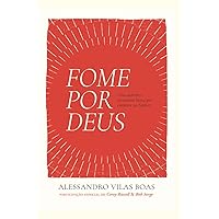 Fome por Deus: Uma ardente e incessante busca por conhecer ao Senhor (Andando com Deus) (Portuguese Edition)