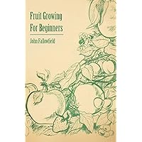 Fruit Growing For Beginners