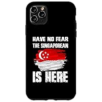 iPhone 11 Pro Max Have No Fear The Singaporean Is Here Singapore Flag Pride Case