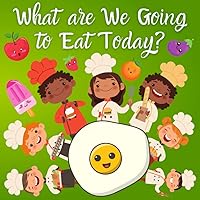 What are We Going to Eat Today?: Search and Find a Food for Kids 2-4! Search the Page Filled with fruits, vegetables, ice cream, cupcakes, and more. Fun Pictures book for Preschoolers and Toddlers. What are We Going to Eat Today?: Search and Find a Food for Kids 2-4! Search the Page Filled with fruits, vegetables, ice cream, cupcakes, and more. Fun Pictures book for Preschoolers and Toddlers. Paperback