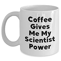 Scientist Coffee Mug | Funny Coffee Gives Me My Scientist Power White Mug | Father's Day Unique Gifts for Scientists