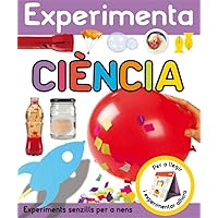 Experimenta - ciència: Experiments senzills per a nens Experimenta - ciència: Experiments senzills per a nens Spiral-bound