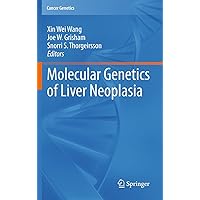 Molecular Genetics of Liver Neoplasia (Cancer Genetics) Molecular Genetics of Liver Neoplasia (Cancer Genetics) Hardcover Kindle Paperback