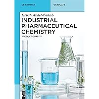 Industrial Pharmaceutical Chemistry: Product Quality (De Gruyter Textbook)