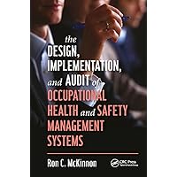 The Design, Implementation, and Audit of Occupational Health and Safety Management Systems (Workplace Safety, Risk Management, and Industrial Hygiene) The Design, Implementation, and Audit of Occupational Health and Safety Management Systems (Workplace Safety, Risk Management, and Industrial Hygiene) Paperback Kindle Hardcover
