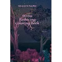 Stress Reducing Coloring Book: Self-care for the Busy Mind