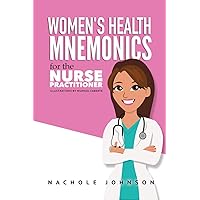 Women's Health Mnemonics for the Nurse Practitioner Women's Health Mnemonics for the Nurse Practitioner Paperback Kindle