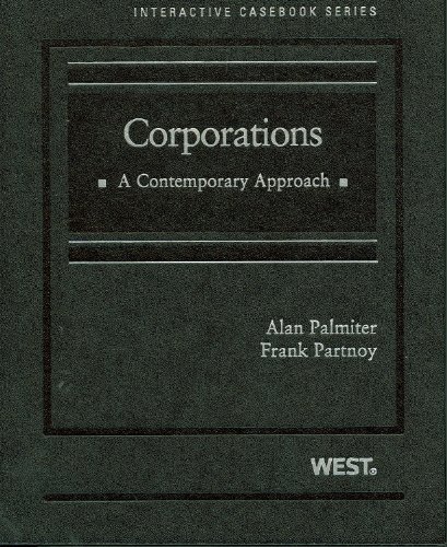 Palmiter and Partnoy's Corporations: A Contemporary Approach (Interactive Casebook Series)