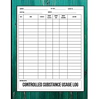 Controlled Substance Usage Log: Record & Keep Track of Drugs, Strength, Volumes & Expiry Dates Controlled Substance Usage Log: Record & Keep Track of Drugs, Strength, Volumes & Expiry Dates Paperback