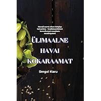 Ülimaalne Havai Kokaraamat (Estonian Edition)