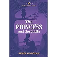 The Princess and the Goblin: Reverie Children's Classics The Princess and the Goblin: Reverie Children's Classics Hardcover Paperback