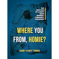 Where You From, Homie? - A Coffee Table Book