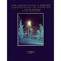 Timberline Lodge: A Love Story Timberline Lodge: A Love Story Hardcover