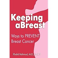 Keeping aBreast: Ways to PREVENT Breast Cancer Keeping aBreast: Ways to PREVENT Breast Cancer Paperback Hardcover