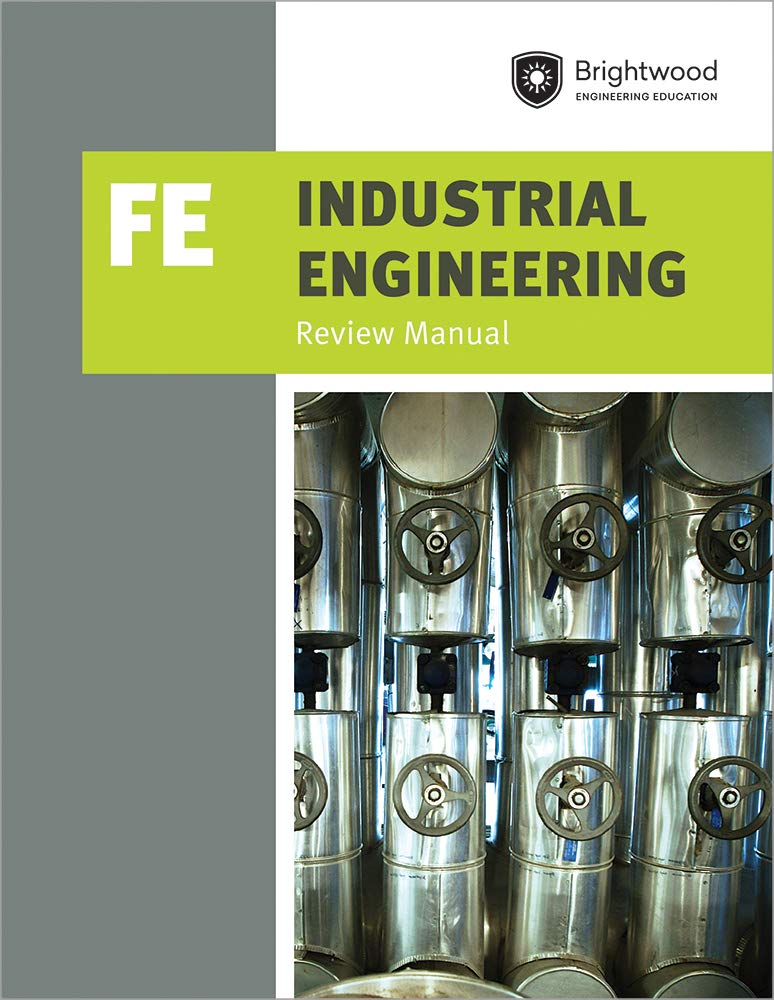 PPI Industrial Engineering: FE Review Manual – A Comprehensive Manual for the FE Industrial CBT Exam, Features Over 100 Problems with Step-By-Step ...