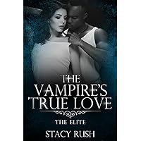 The Vampire's True Love: The Elite The Vampire's True Love: The Elite Kindle Paperback