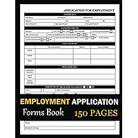 Employment Application Forms Book: 150 Pages | Application For Employment Forms Book For Organizations, Business