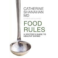 Food Rules: A Doctor's Guide to Healthy Eating Food Rules: A Doctor's Guide to Healthy Eating Paperback Kindle