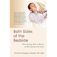 Both Sides of the Bedside: From Oncology Nurse to Patient, an RN's Journey with Cancer