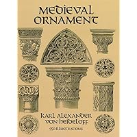 Medieval Ornament: 950 Illustrations (Dover Pictorial Archive) Medieval Ornament: 950 Illustrations (Dover Pictorial Archive) Kindle Paperback