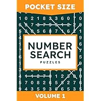 Pocket Size Number Search Puzzles, Volume 1: 100 Pages - Small Travel Activity Book for Adults - 4x6 Inches
