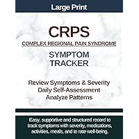 CRPS Complex Regional Pain Syndrome Symptom Tracker: Record Severity and Type of Pain, Medications, Activities, Meals, Daily Assessment, Concerns CRPS Complex Regional Pain Syndrome Symptom Tracker: Record Severity and Type of Pain, Medications, Activities, Meals, Daily Assessment, Concerns Paperback